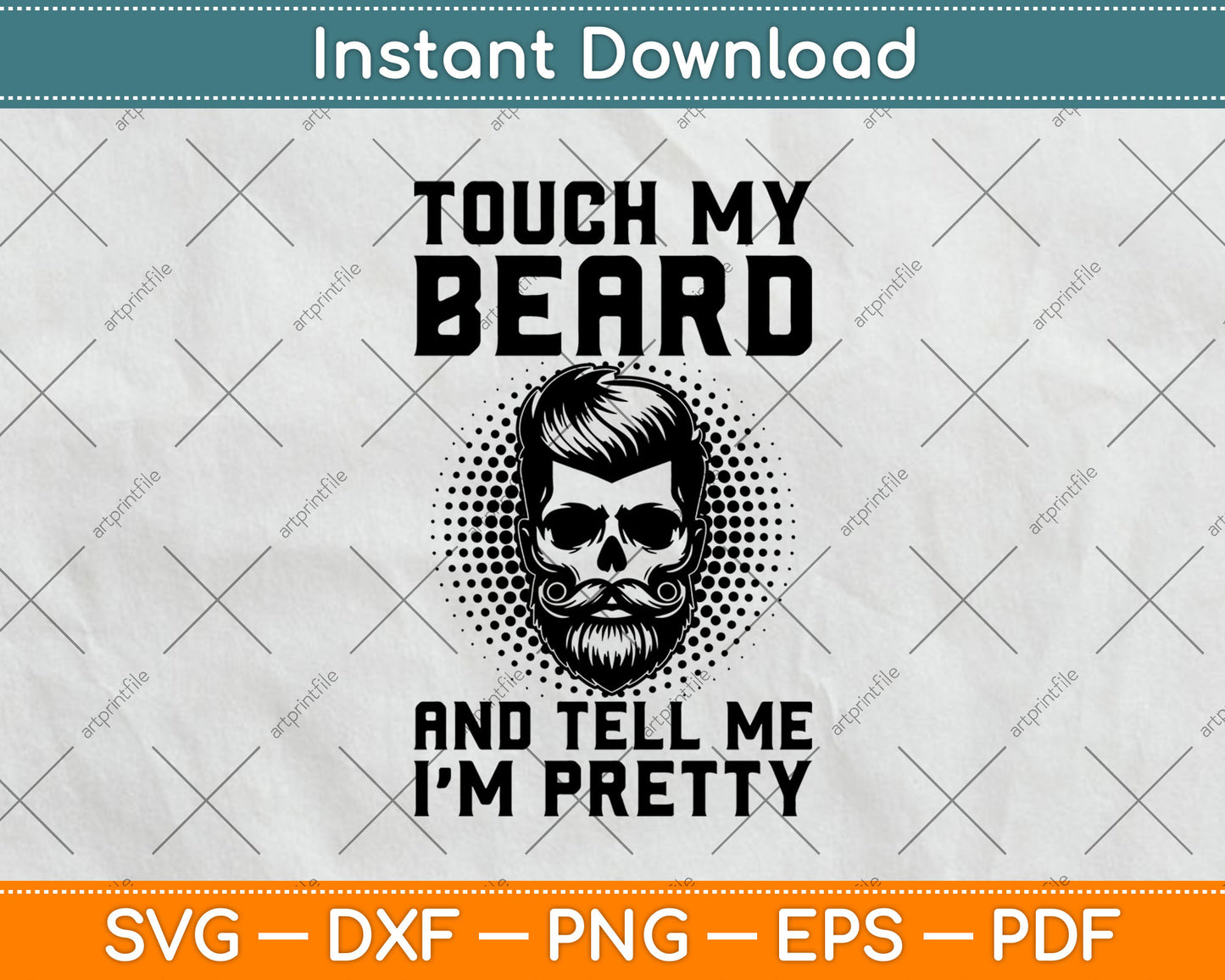 Touch My Beard And Tell Me I'm Pretty Funny Beard Svg Png Digital Cutting File