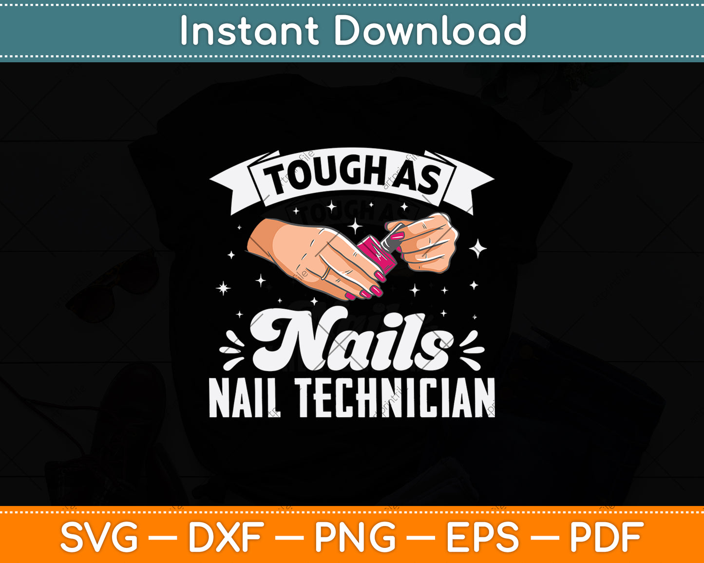 Tough As Nails Nail Technician Svg Png Dxf Digital Cutting File