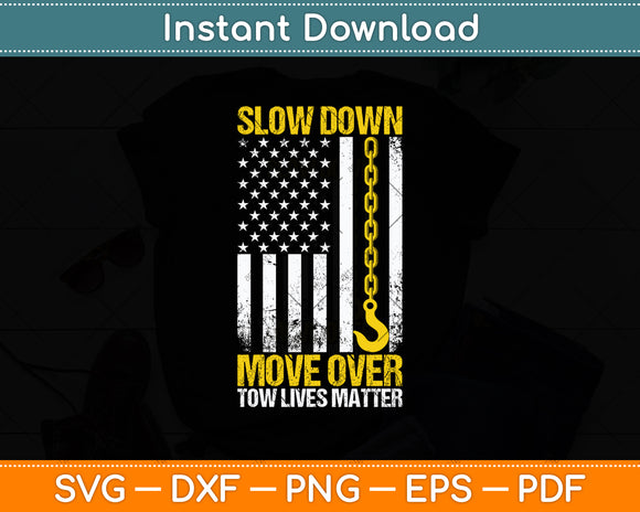 Slow Down Move Over Tow Lives Matter American Flag Svg Digital Cutting File