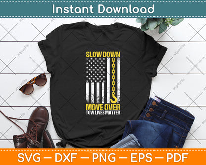 Slow Down Move Over Tow Lives Matter American Flag Svg Digital Cutting File