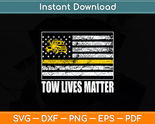 Tow Lives Matter Tow Truck Driver Svg Digital Cutting File