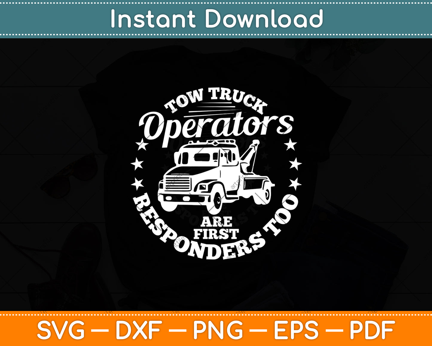 Tow Truck Driver Are First Responders Too Svg Digital Cutting File