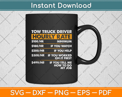 Tow Truck Driver Hourly Rate Tow Truck Operator Funny Svg Digital Cutting File