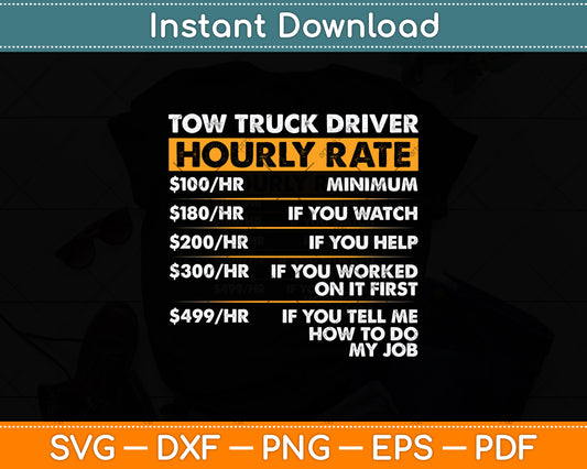 Tow Truck Driver Hourly Rate Tow Truck Operator Funny Svg Digital Cutting File