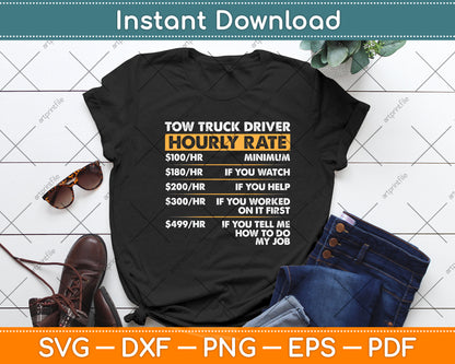 Tow Truck Driver Hourly Rate Tow Truck Operator Funny Svg Digital Cutting File