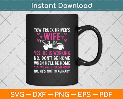 Tow Truck Driver Wife I Love My Tow Truck Driver Svg Digital Cutting File