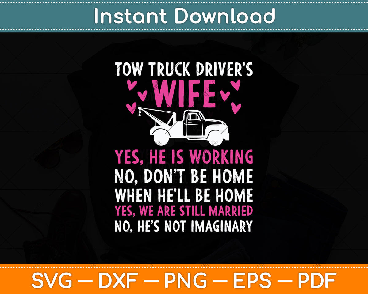 Tow Truck Driver Wife I Love My Tow Truck Driver Svg Digital Cutting File