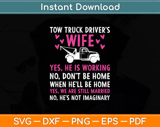 Tow Truck Driver Wife I Love My Tow Truck Driver Svg Digital Cutting File
