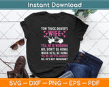 Tow Truck Driver Wife I Love My Tow Truck Driver Svg Digital Cutting File