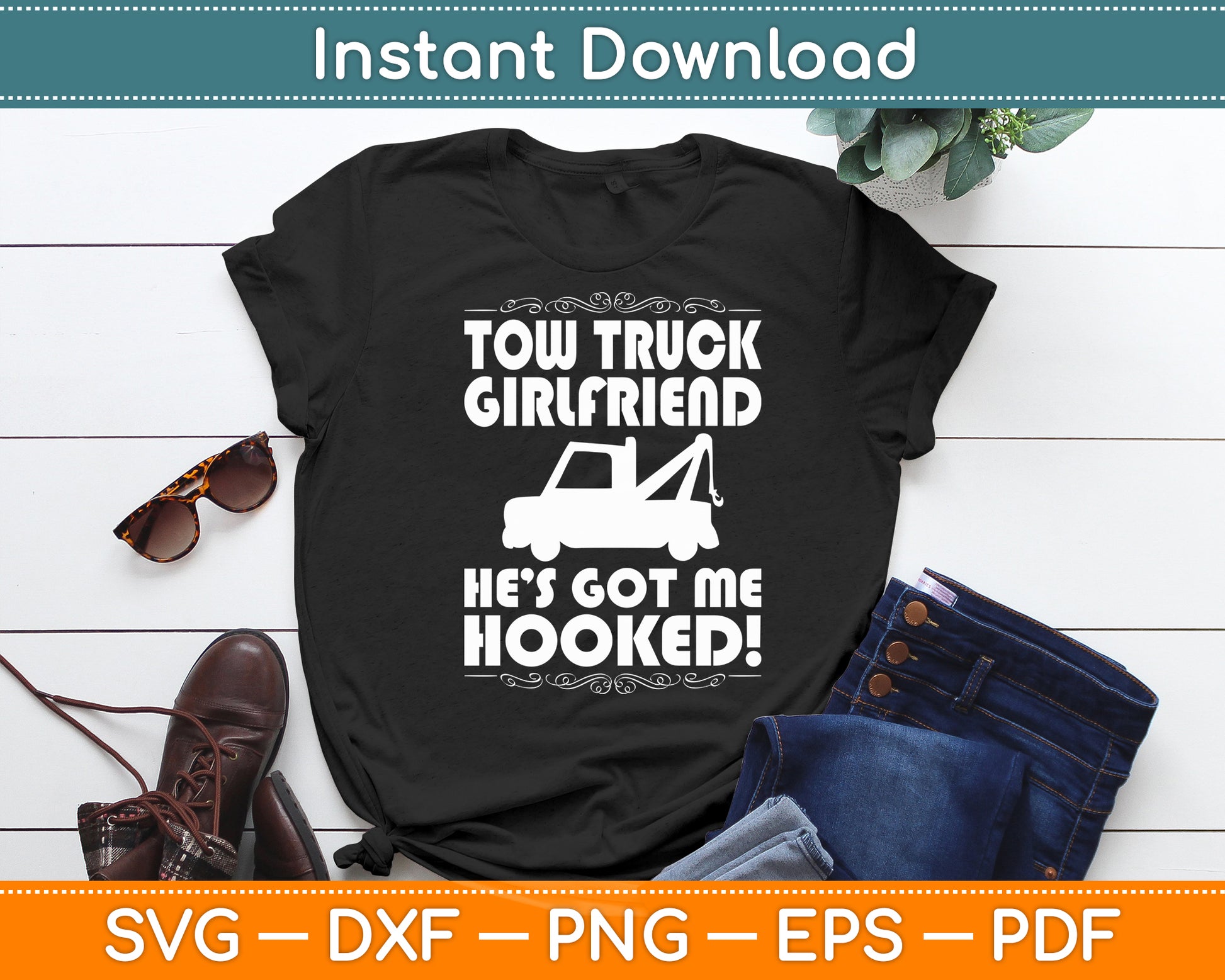 Tow Truck Girlfriend He Got Me Hooked! Svg Digital Cutting File