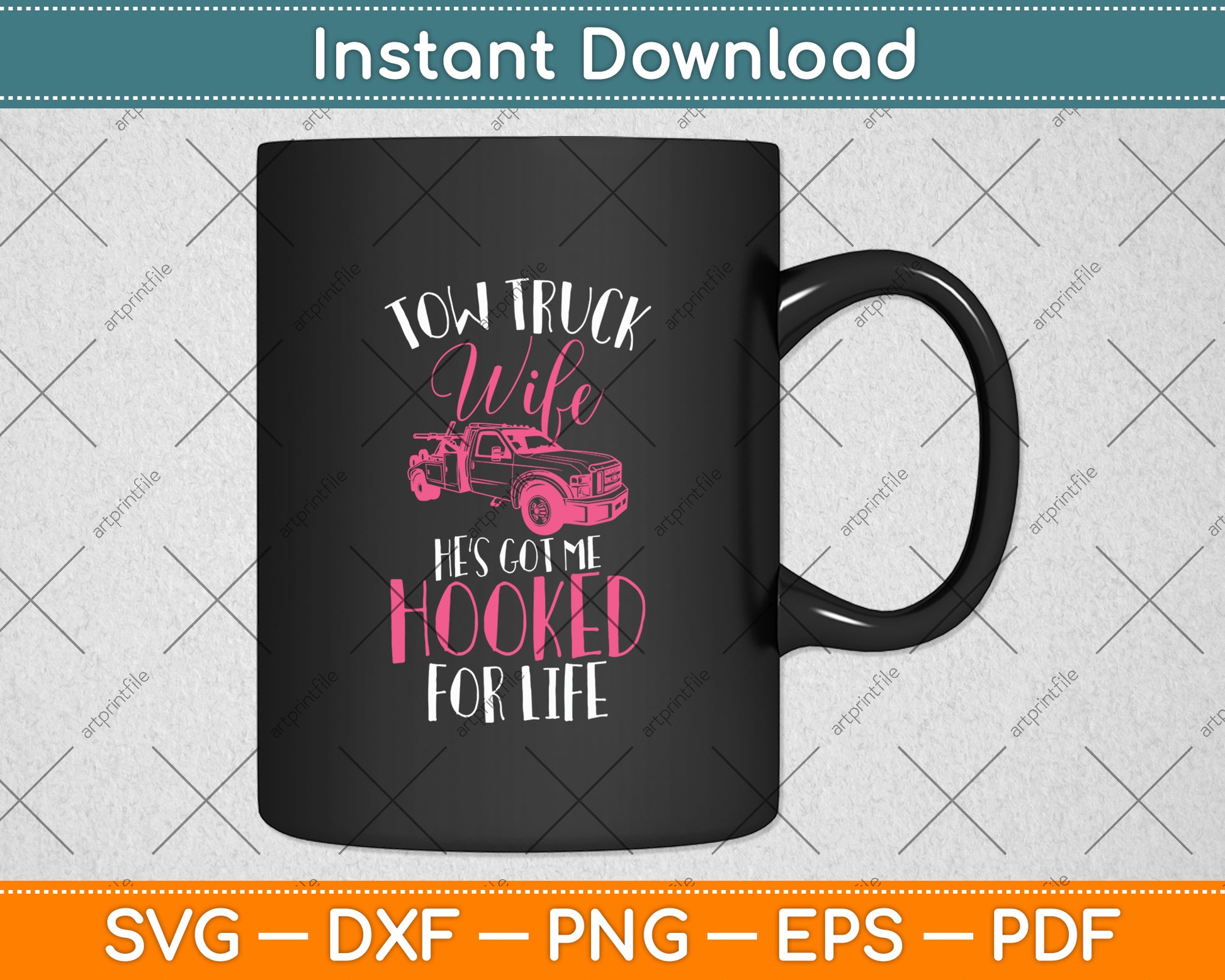 Tow Truck Wife He’s Got Me Hooked For Life Svg Digital Cutting File