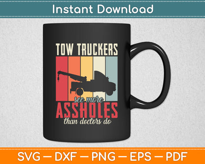 Tow Truckers Transporter Doctor Tow Truck Driver Funny Svg Digital Cutting File