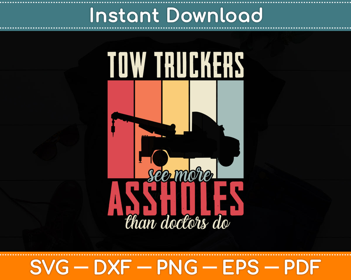 Tow Truckers Transporter Doctor Tow Truck Driver Funny Svg Digital Cutting File