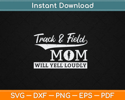 Track And Field Mom Loud Cheer Mom Runner Mother's Day Gift Svg Digital Cutting File