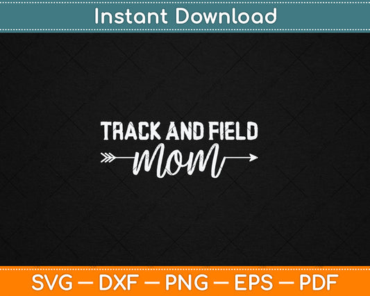 Track And Field Mom for Mother's Day Svg Digital Cutting File