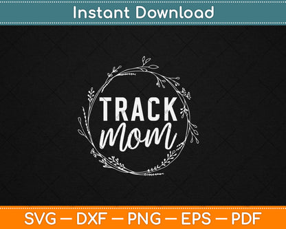 Track Mom Mothers Day Gift Svg Digital Cutting File