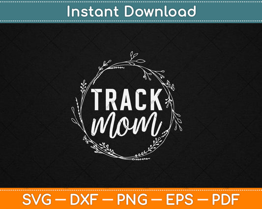 Track Mom Mothers Day Gift Svg Digital Cutting File