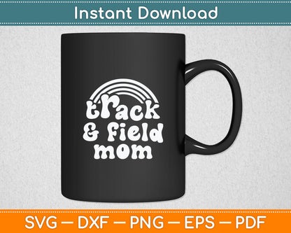 Track Mom Track And Field Mom Runner Running Mother's Day Svg Digital Cutting File