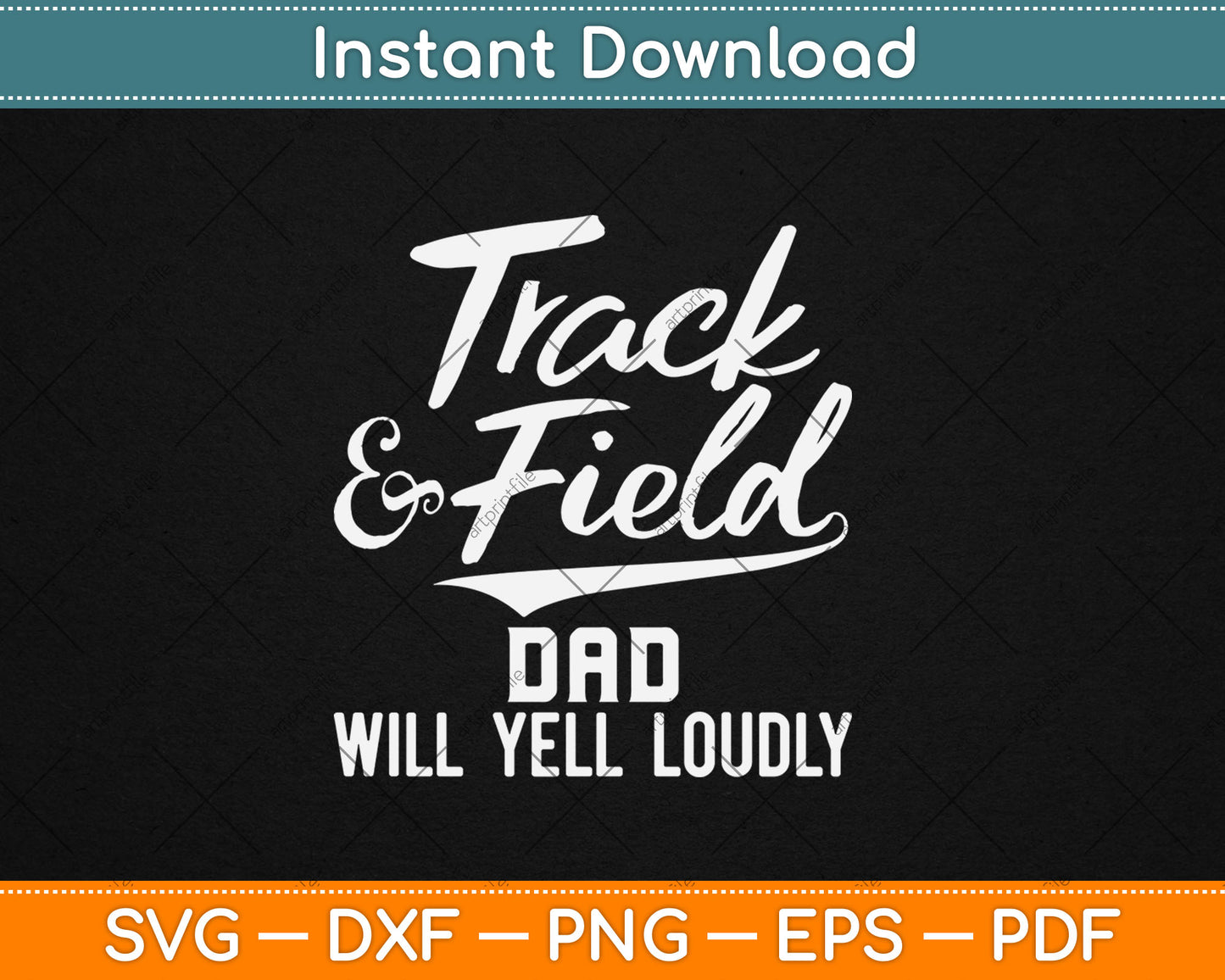 Track & Field Dad Will Yell Loudly Cheer Dad Runner Svg Digital Cutting File