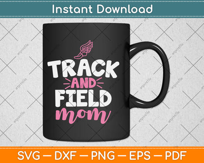 Track & Field Mom Sports Running Proud Mother's Day Svg Digital Cutting File