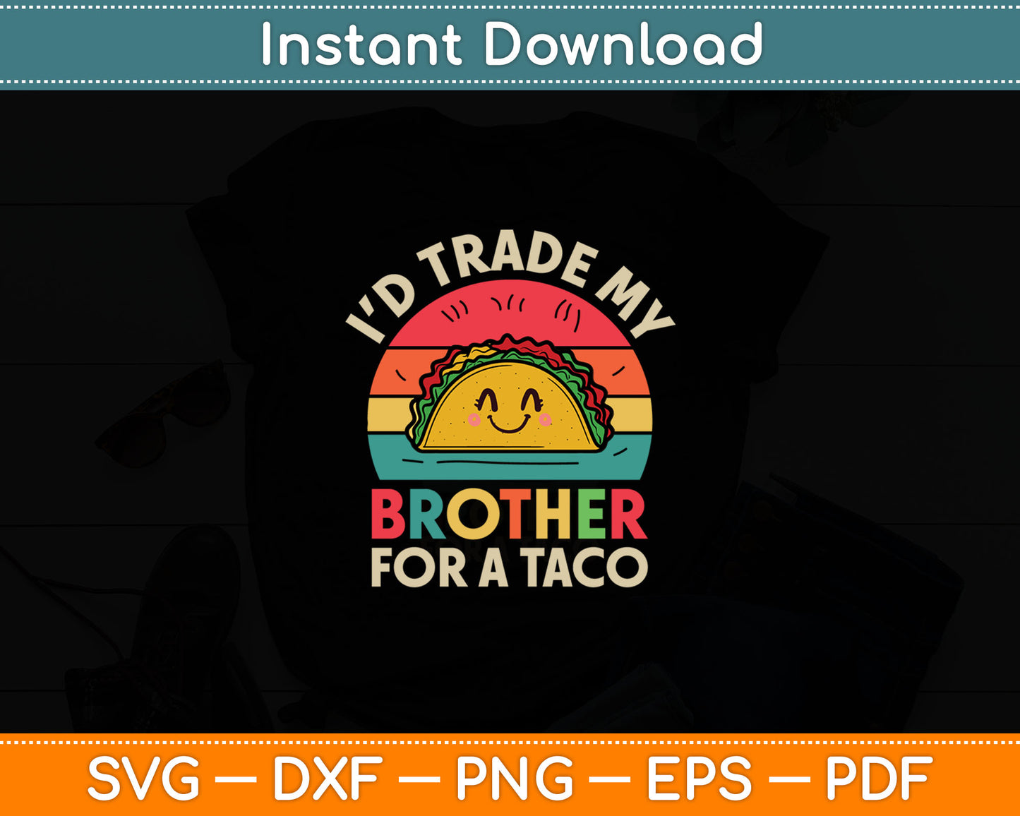 Trade Brother for Taco Cinco De Mayo Funny Mexican Girl Kids Svg Digital Cutting File