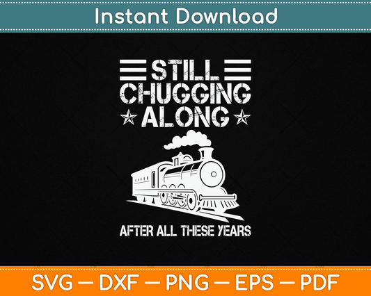 Train Grandpa Retirement Model Train Show Chugging Along SVG Digital Cutting File