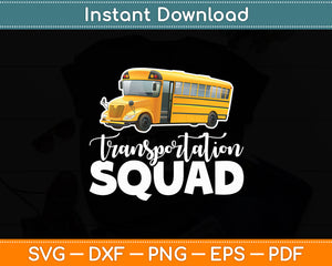 Transportation Squad Bus Driver School Bus Back To School Svg Digital Cutting File