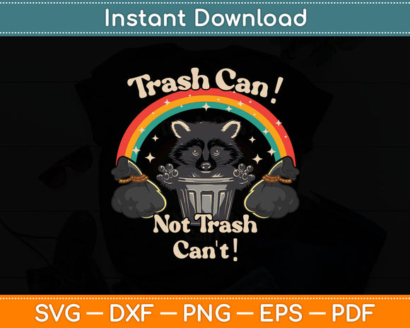 Trash Can Not Trash Can't Funny Raccoon Svg Digital Cutting File