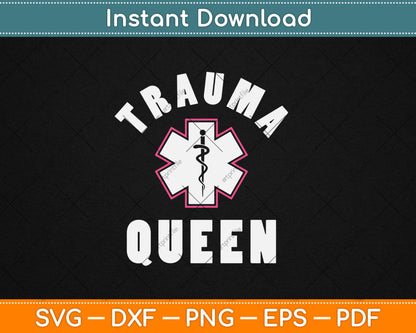 Trauma Queen EMT Paramedic Svg Digital Cutting File