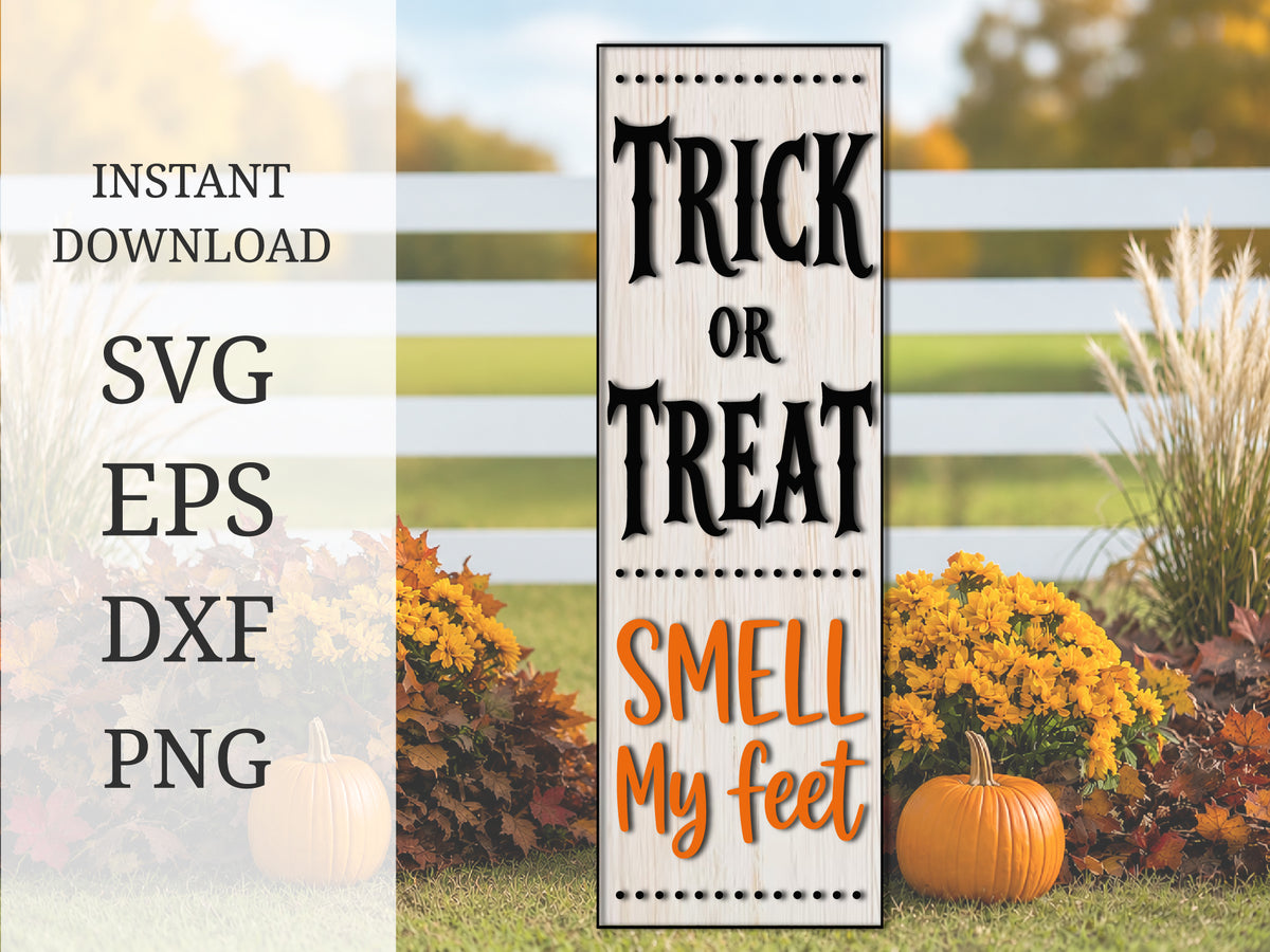 Trick or Treat Smell My Feet SVG