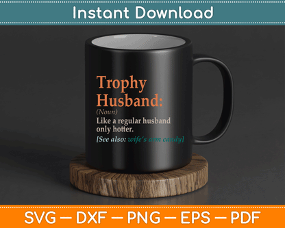 Trophy Husband SVG file for DIY crafts, anniversary shirts, tote bags, and mugs