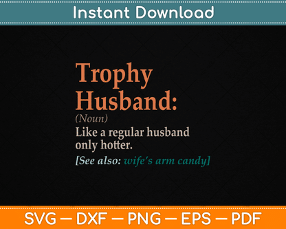 Trophy Husband Definition SVG design for funny husband anniversary gifts