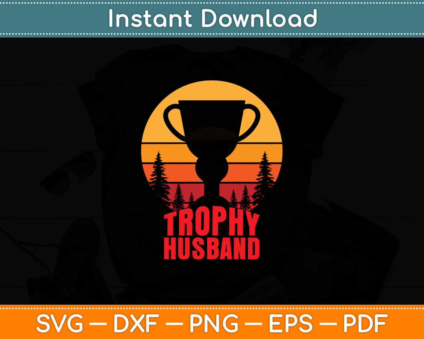 Vintage Trophy Husband Funny Cool Father or Dad Fathers Day Svg Digital Cutting File