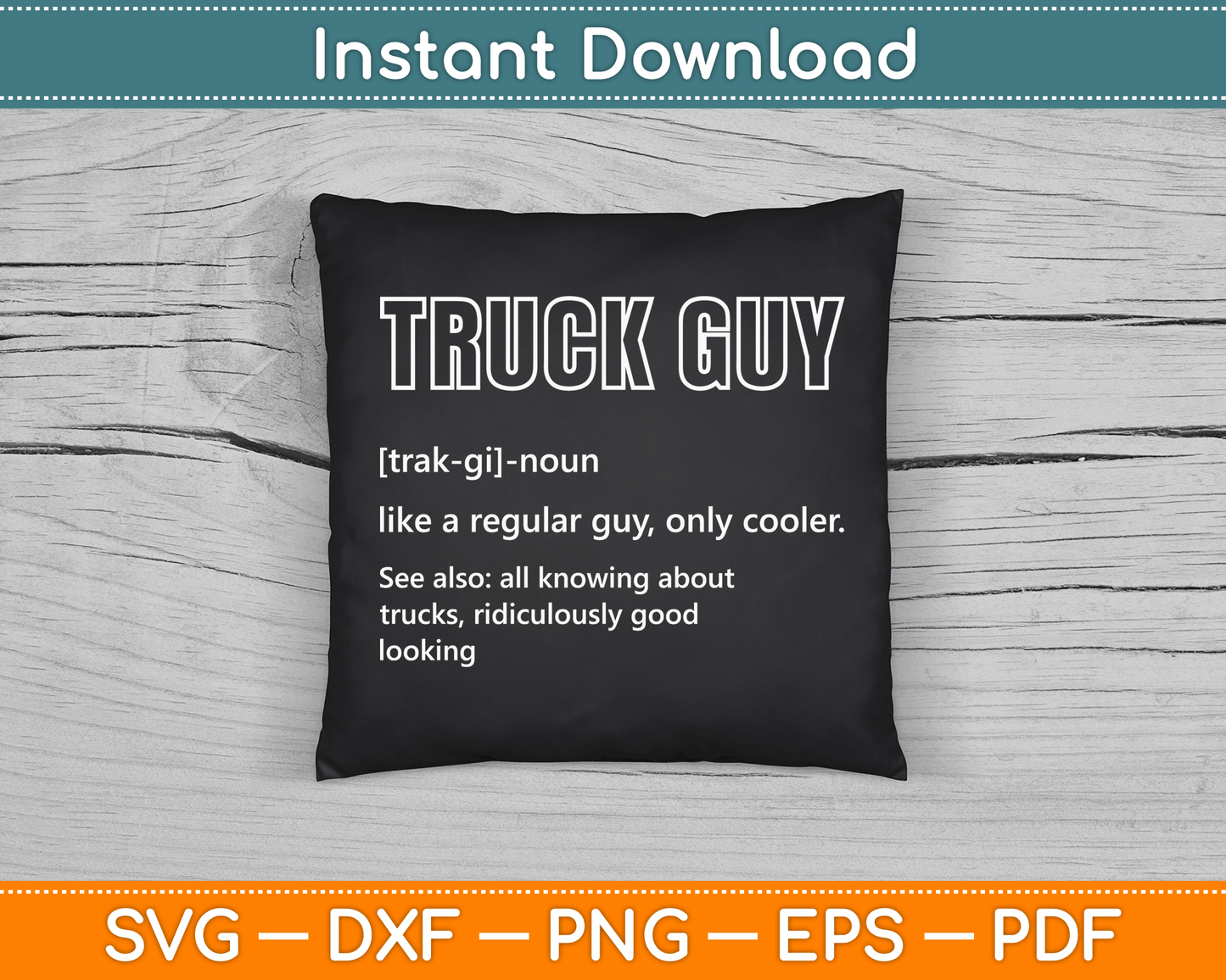 Truck Guy Definition Funny Pickup Truck Guy SVG Digital Cutting File