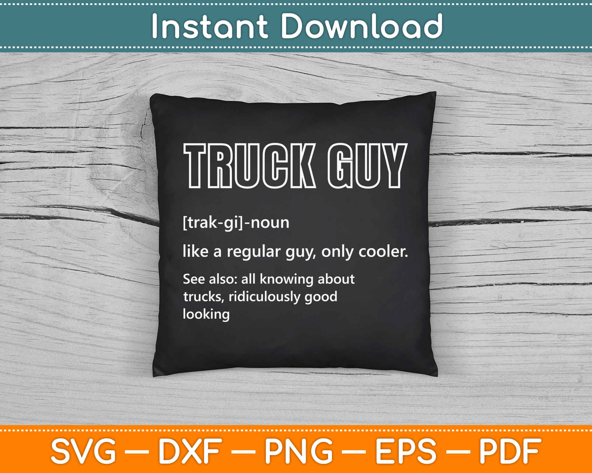 Truck Guy Definition Funny Pickup Truck Guy SVG Digital Cutting File