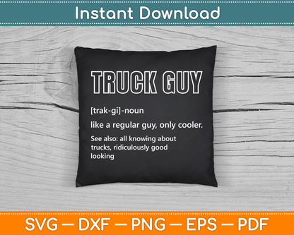 Truck Guy Definition Funny Pickup Truck Guy SVG Digital Cutting File