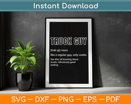 Truck Guy Definition Funny Pickup Truck Guy SVG Digital Cutting File