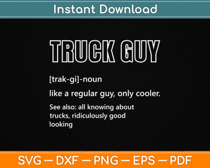 Truck Guy Definition Funny Pickup Truck Guy SVG Digital Cutting File