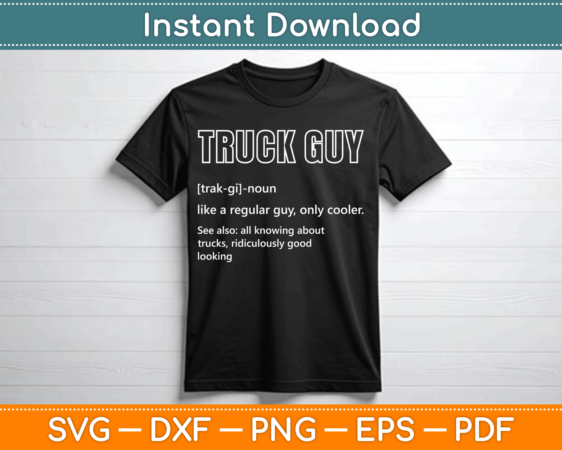 Truck Guy Definition Funny Pickup Truck Guy SVG Digital Cutting File