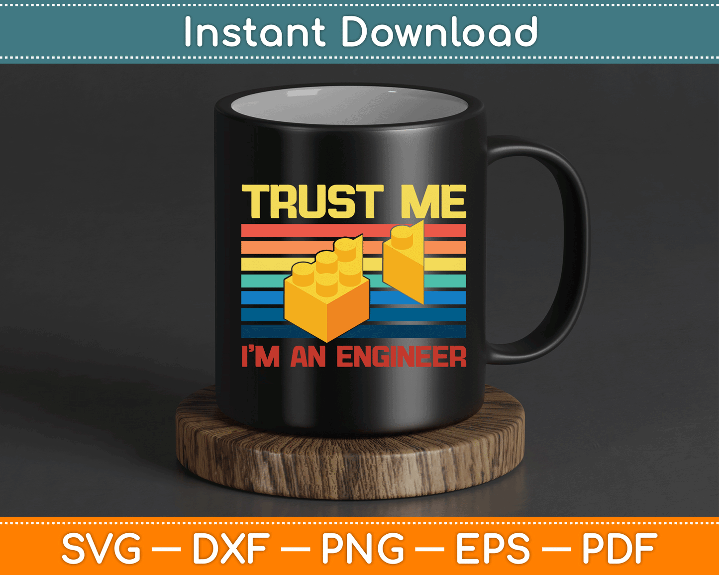 Trust Me I’m An Engineer Master Builder Building SVG Digital Cutting File