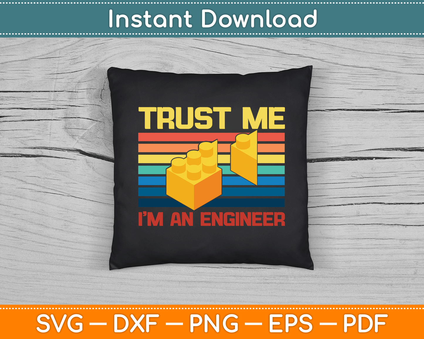 Trust Me I’m An Engineer Master Builder Building SVG Digital Cutting File