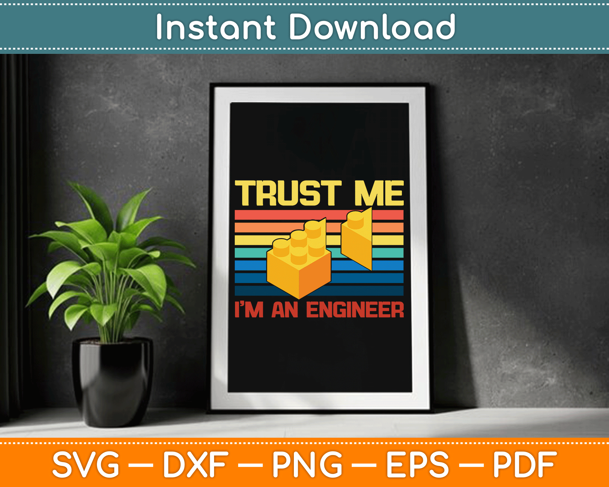 Trust Me I’m An Engineer Master Builder Building SVG Digital Cutting File