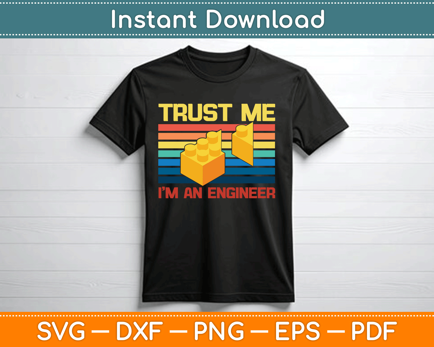 Trust Me I’m An Engineer Master Builder Building SVG Digital Cutting File