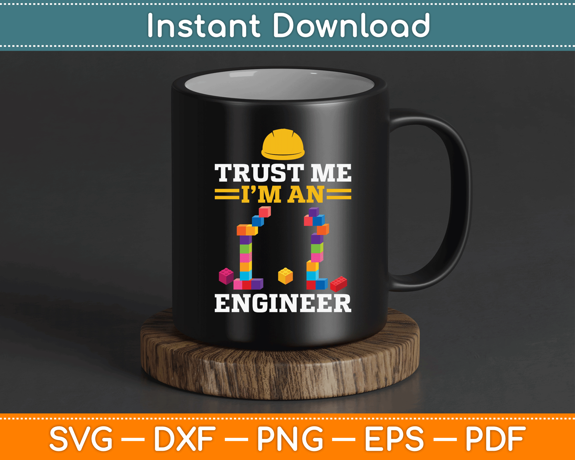 Trust Me I’m An Engineer Master Builder Construction SVG Digital Cutting File