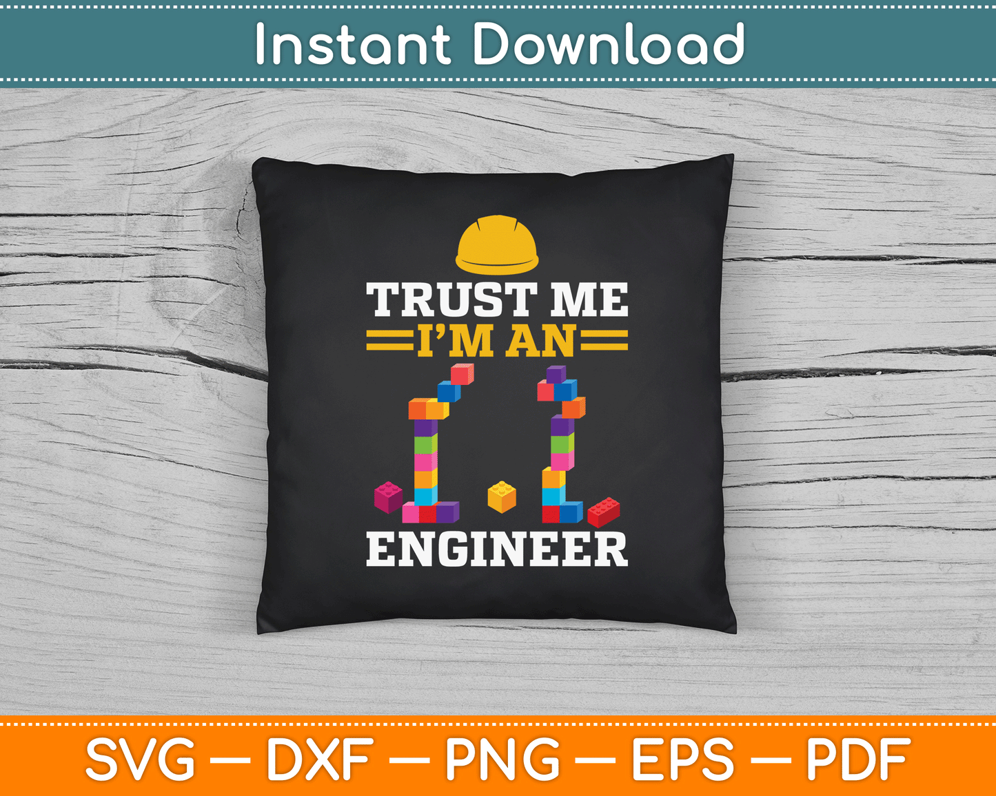 Trust Me I’m An Engineer Master Builder Construction SVG Digital Cutting File