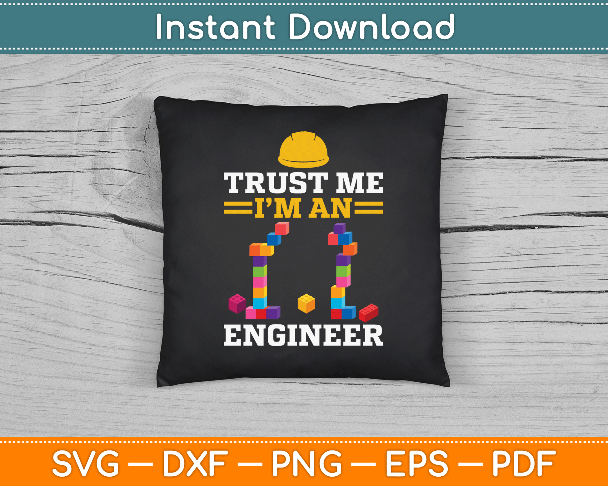 Trust Me I’m An Engineer Master Builder Construction SVG Digital Cutting File