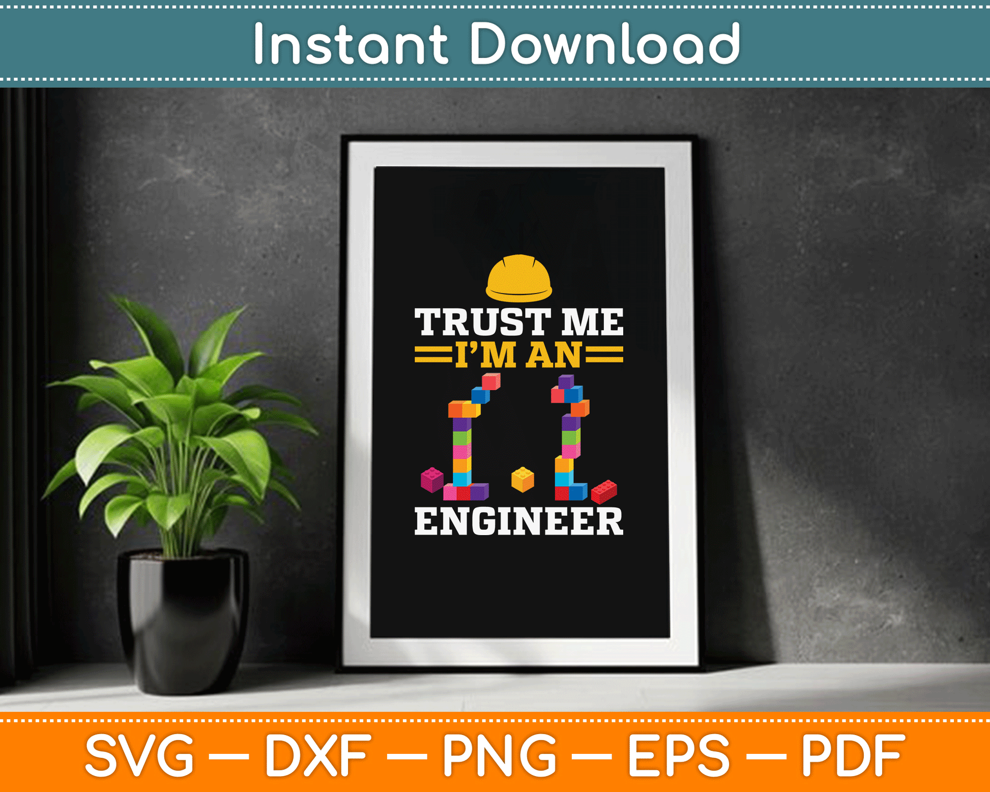 Trust Me I’m An Engineer Master Builder Construction SVG Digital Cutting File