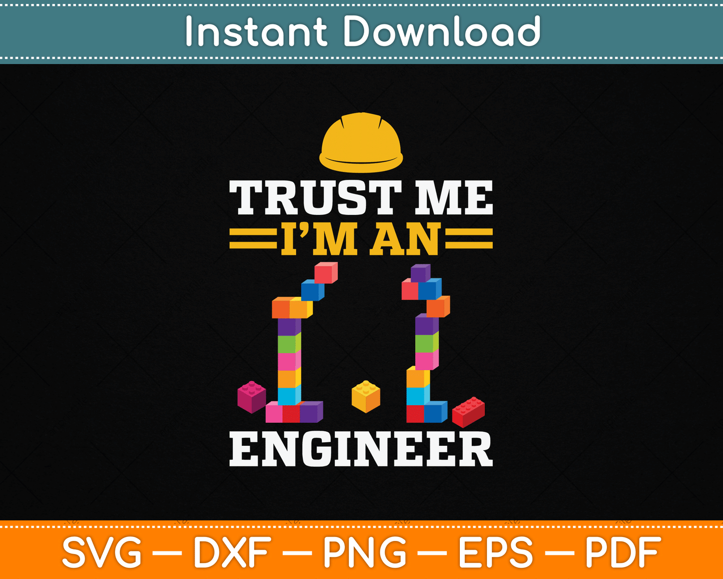 Trust Me I’m An Engineer Master Builder Construction SVG Digital Cutting File