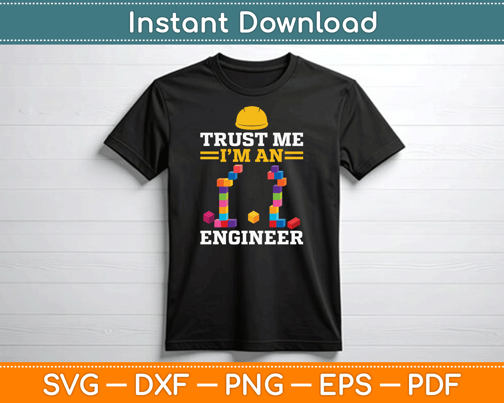Trust Me I’m An Engineer Master Builder Construction SVG Digital Cutting File
