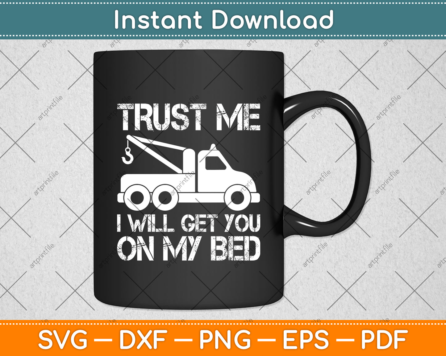 Trust Me I Will Get You on My Bed - Funny Svg Digital Cutting File
